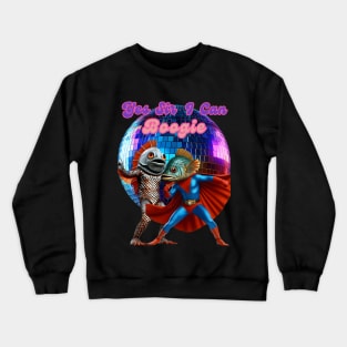 Yes sir I can boogie Crewneck Sweatshirt